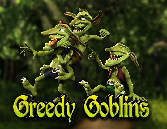 Greedy Goblins